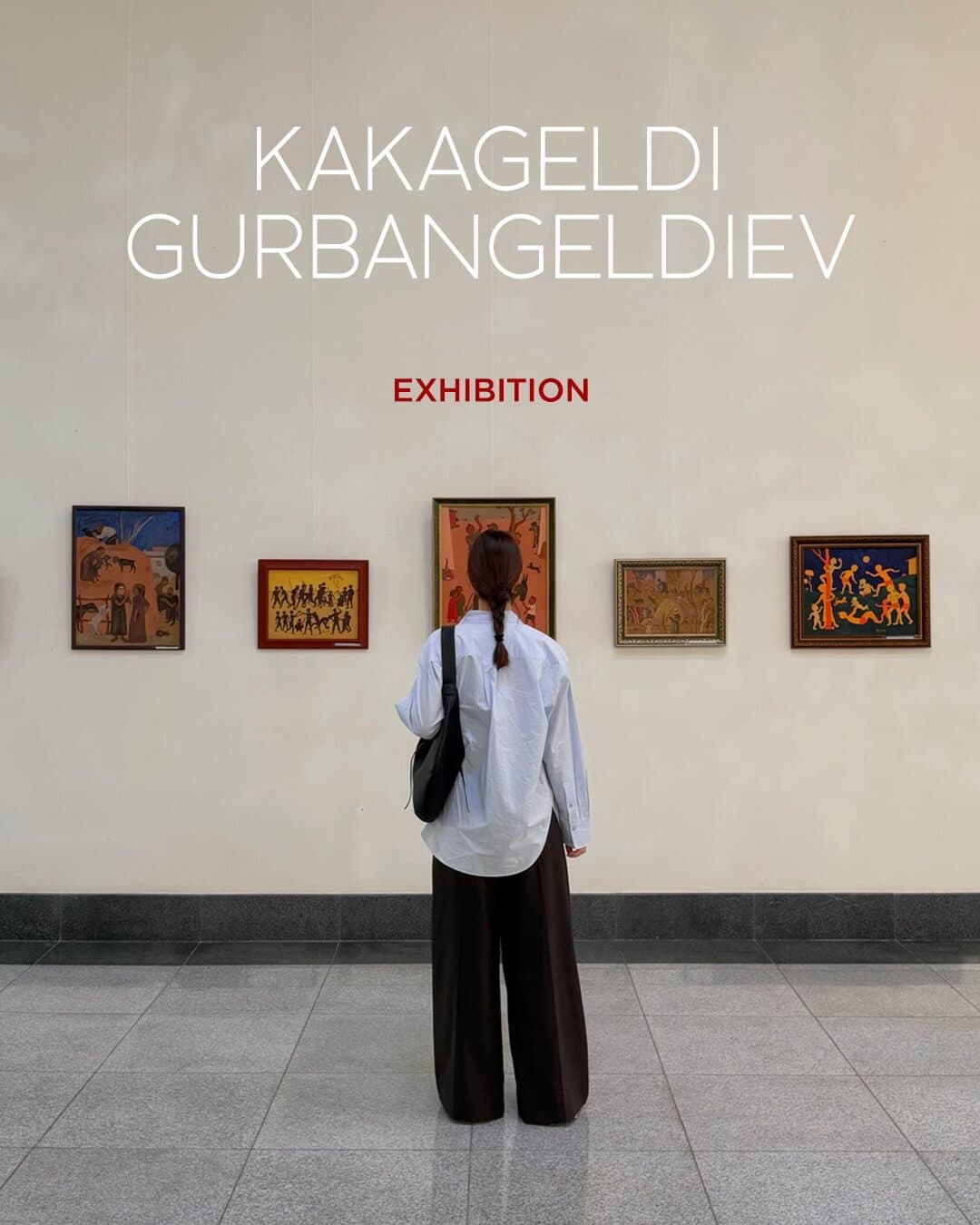 Exhibition, Kakageldi Gurbangeldieva